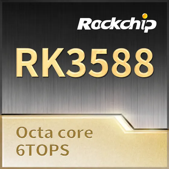Rockchip RK3588 — Octa core · 6 TOPS